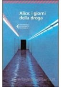 ALICE: I GIORNI DELLA DROGA ALICE: I GIORNI DELLA DROGA
