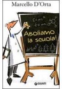 ABOLIAMO LA SCUOLA ABOLIAMO LA SCUOLA