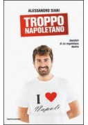 TROPPO NAPOLETANO. TROPPO NAPOLETANO.